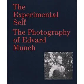 The Experimental Self: The Photography of Edvard Munch