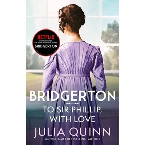 Bridgerton: To Sir Phillip, With Love / Бриджертон: Сэру Филиппу с любовью