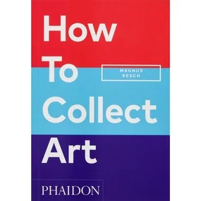 How to Collect Art