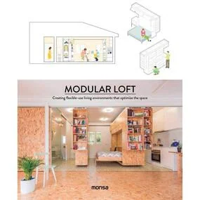 Modular Loft. Creating Flexible-Use Living Environments That Optimize The Space