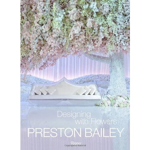 Preston Bailey Designing With Flowers 5690₽