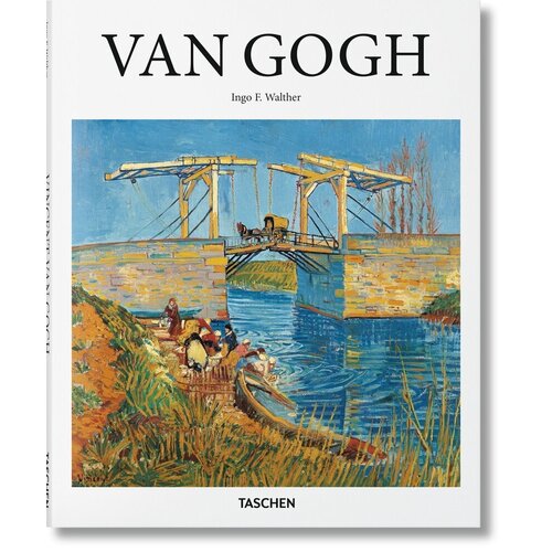 Ingo Walther. Van Gogh van gogh his life and works in 500 images