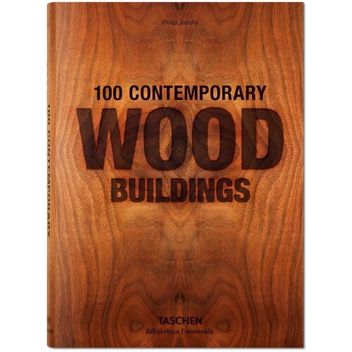 Philip Jodidio. 100 Contemporary Wood Buildings jodidio philip 100 contemporary wood buildings