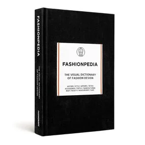 Fashionpedia: The Visual Dictionary Of Fashion Design