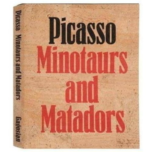 John Richardson. Picasso: Minotaurs and Matadors richardson john john richardson at home