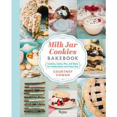 Courtney Cowan. Milk Jar Cookies Bakebook courtney cowan milk jar cookies bakebook