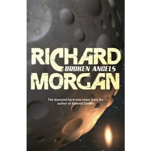 Morgan Richard. Broken Angels baxter s the massacre of mankind