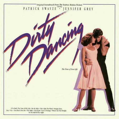 Виниловая пластинка Various Artists - Dirty Dancing Original Soundtrack LP dirty dancing original soundtrack vinyl[lp 180 gram printed inner sleeve] compilation reissue 2016
