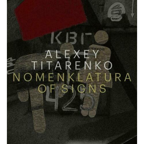 soviet art in exile Alexey Titarenko: Nomenklatura of Signs