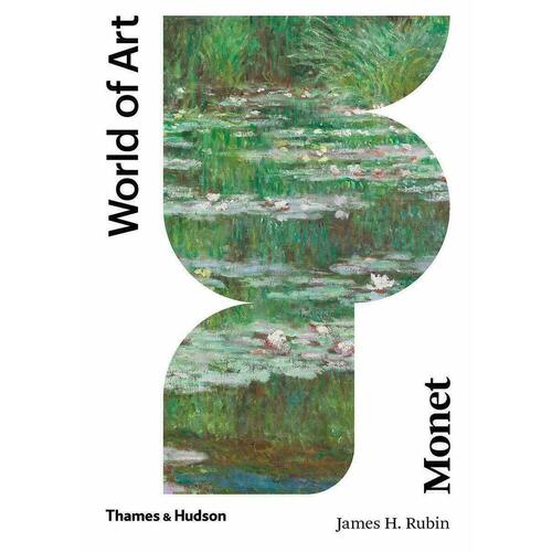 James H. Rubin. Monet (World of Art)
