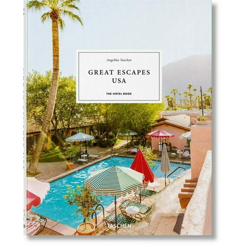 Angelika Taschen Great Escapes USA The Hotel Book 8150₽