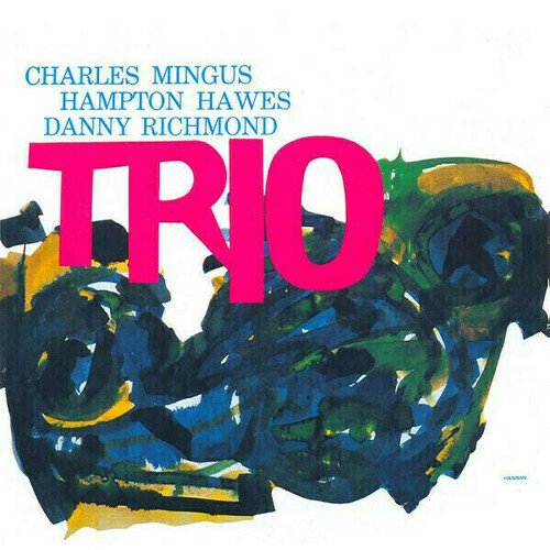 Виниловая пластинка Charles Mingus With Hampton Hawes And Dannie Richmond - Mingus Three 2LP audio cd charles mingus danny richmond hampton hawes mingus three 2 cd