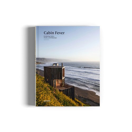 Cabin Fever: Enchanting Cabins, Shacks, and Hideaways wild cabins blending into their surroundings