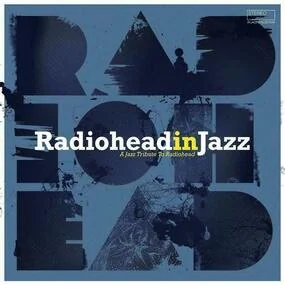 Various Artists - Radiohead In Jazz LP