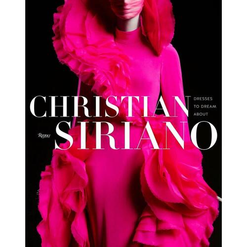 Christian Siriano. Christian Siriano: Dresses to Dream About siriano christian christian siriano dresses to dream about