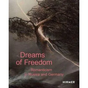 Dreams of Freedom: Romanticism in Russia and Germany