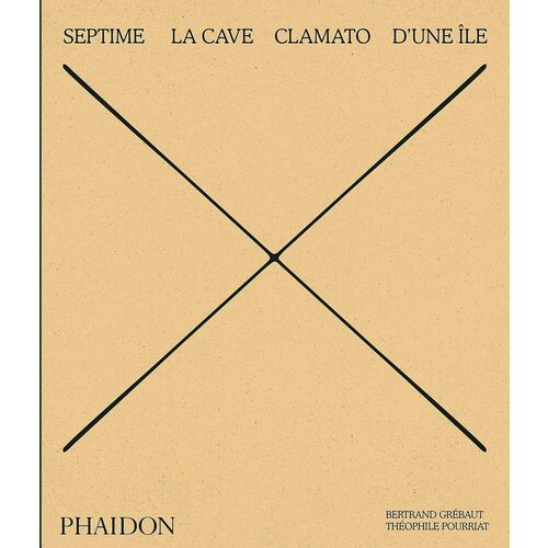 

Bertrand Grebaut. Septime, La Cave, Clamato, D'une ile