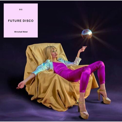 Виниловая пластинка Future Disco 015 (Mirrorball Motel) 2LP
