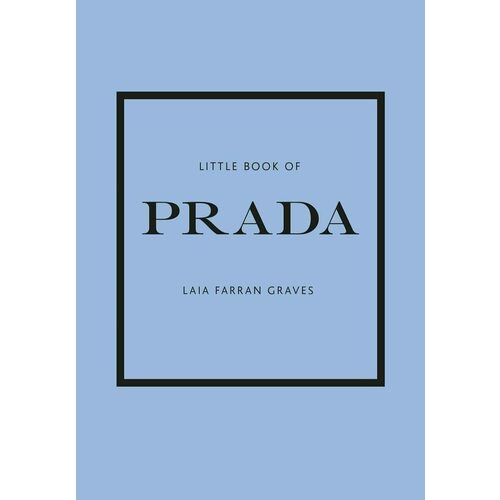 Laia Farran Graves. Little Book of Prada the men s fashion book