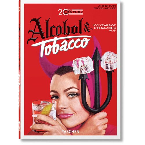Steven Heller. 20th Century Alcohol & Tobacco Ads. 40th Ed. heller steven valentines vintage holiday graphics