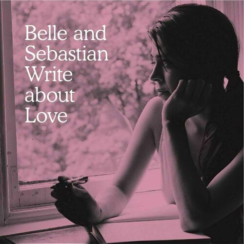 Виниловая пластинка Belle And Sebastian – Write About Love LP pan j sorry i m late i didn t want to come