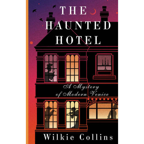 collins wilkie the haunted hotel Wilkie Collins. The Haunted Hotel: A Mystery of Modern Venice