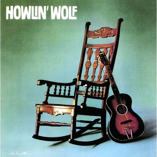 Виниловая пластинка Howlin' Wolf – Howlin' Wolf (The Rockin' Chair Album) LP виниловая пластинка howlin wolf london sessions lp