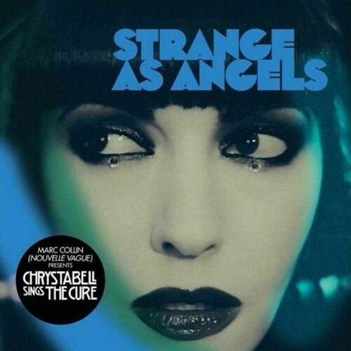 Виниловая пластинка Strange As Angels – Strange As Angels (Chrystabell Sings The Cure) LP cure seventeen seconds