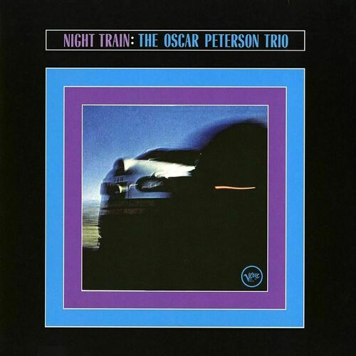 Виниловая пластинка The Oscar Peterson Trio – Night Train LP виниловая пластинка oscar peterson night train 180 gr