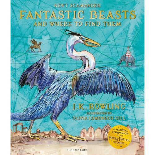 J.K. Rowling. Fantastic Beasts and Where to Find Them