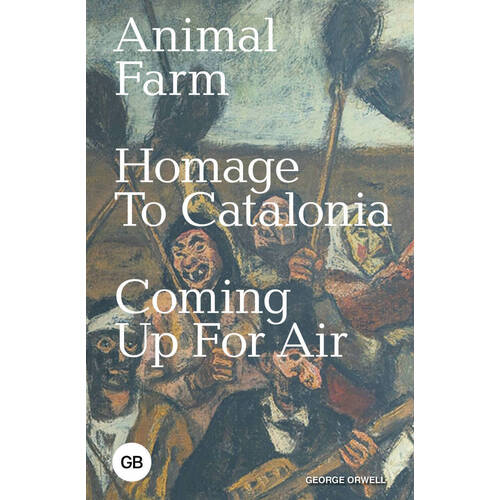 Джордж Оруэлл. Animal Farm; Homage to Catalonia; Coming Up for Air оруэлл джордж homage to catalonia