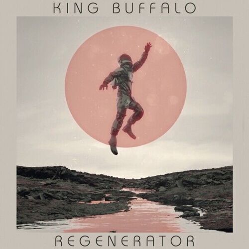 Виниловая пластинка King Buffalo - Regenerator (White) LP