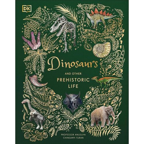 Anusuya Chinsamy-Turan. Dinosaurs and Other Prehistoric Life richardson hazel dinosaurs and other prehistoric life