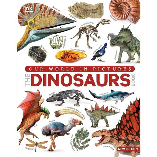 woodward john the dinosaurs book our world in pictures Our World in Pictures The Dinosaur Book