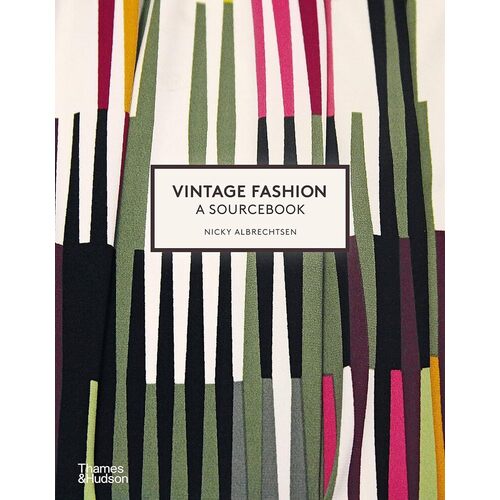 Nicky Albrechtsen. Vintage Fashion. A Complete Sourcebook