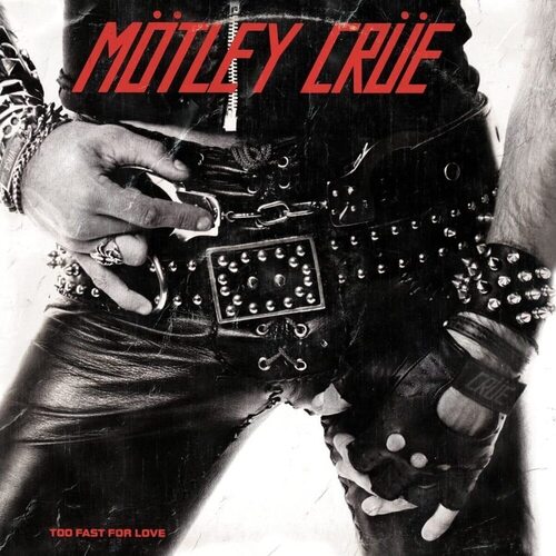 Виниловая пластинка Mötley Crüe – Too Fast For Love LP