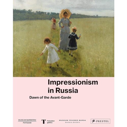 Impressionism in Russia. Dawn of the Avant-Garde impressionism in russia