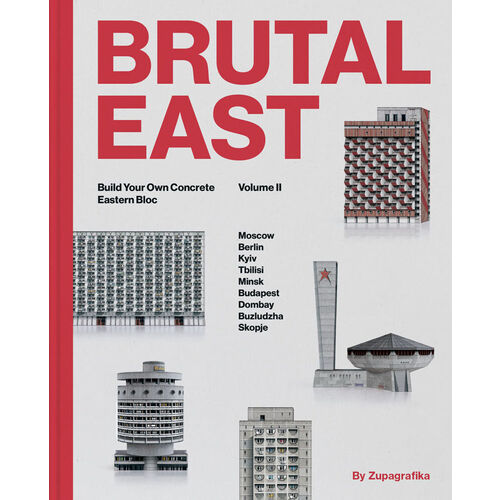 Zupagrafika. Brutal East vol. II alexander veryovkin eastern blocks concrete landscapes of the former eastern bloc