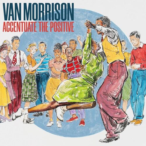 Виниловая пластинка Van Morrison – Accentuate The Positive 2LP