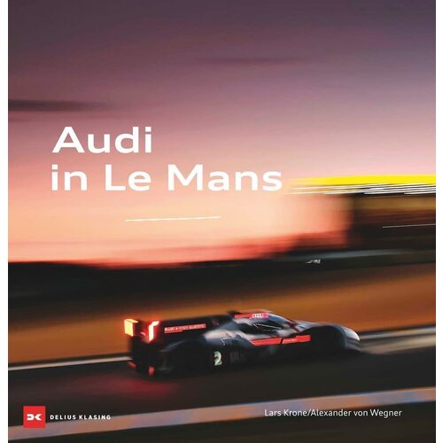 Delius Klasing. Audi at Le Mans