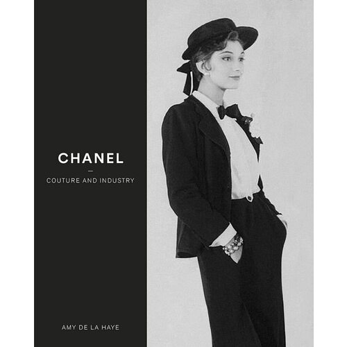 Amy de la Haye. Chanel. Couture and Industry де ла хэй э chanel couture and industry