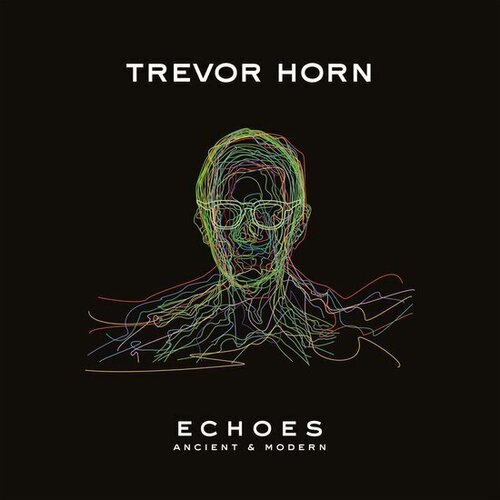 Виниловая пластинка Trevor Horn – Echoes: Ancient & Modern LP хорн джек дуглас грань