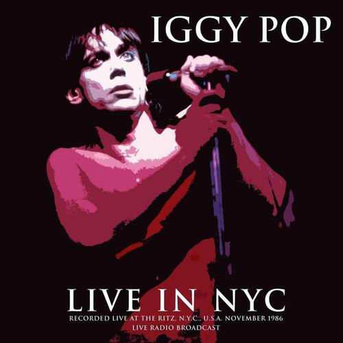 мужская футболка с принтом хипстерская футболка iggy and the stooges iggy pop черная мужская футболка с принтом гаража панк рок куклы нью йорка Виниловая пластинка Iggy Pop - Live In NYC, Recorded Live At The Ritz, N.Y.C., U.S.A., November 1986 LP