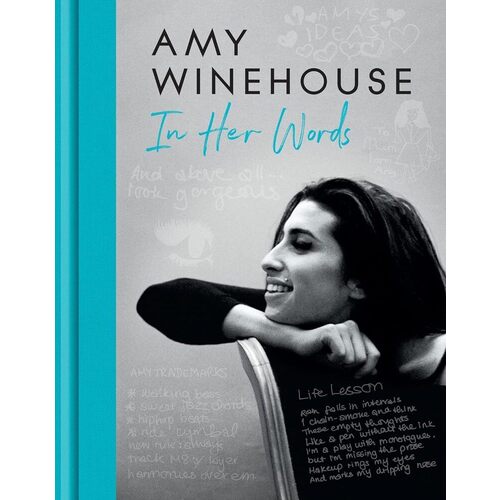 The Amy Winehouse Foundation. Amy Winehouse: In Her Words