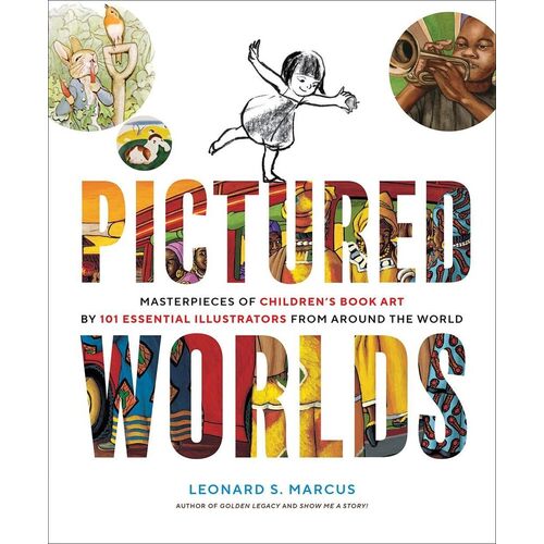 Leonard S Marcus Pictured Worlds Masterpieces of Children aposs Book Art by 101 Essential Illustrators from Around the World 10500₽