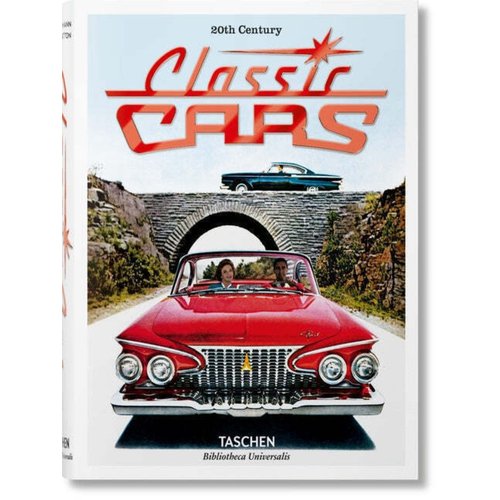 Jim Heimann. 20th Century Classic Cars. 100 Years of Automotive Ads jim heimann 20th century classic cars 100 years of automotive ads