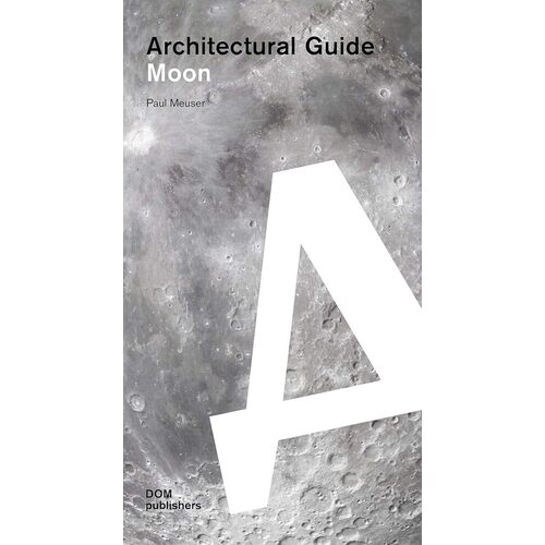 Paul Meuser. Architectural guide. Moon glushko alexander design for space soviet and russian mission patches