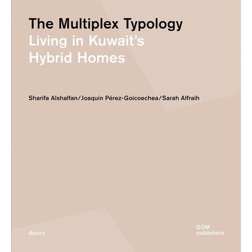The Multiplex Typology Living in Kuwait aposs Hybrid Homes 3950₽