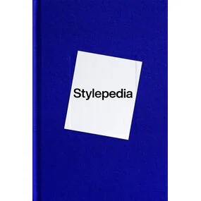 Stylepedia. An Illustrated Guide of Style, Culture and History