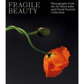 Fragile Beauty: Photographs from the Sir Elton John and David Furnish Collection